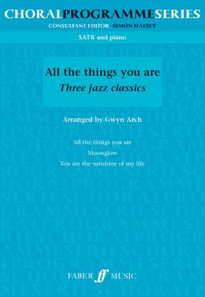 Arch, Gwyn: All the Things You Are. SATB (CPS)