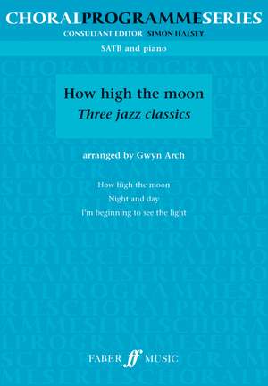Arch, Gwyn: How high the moon. SATB (CPS)