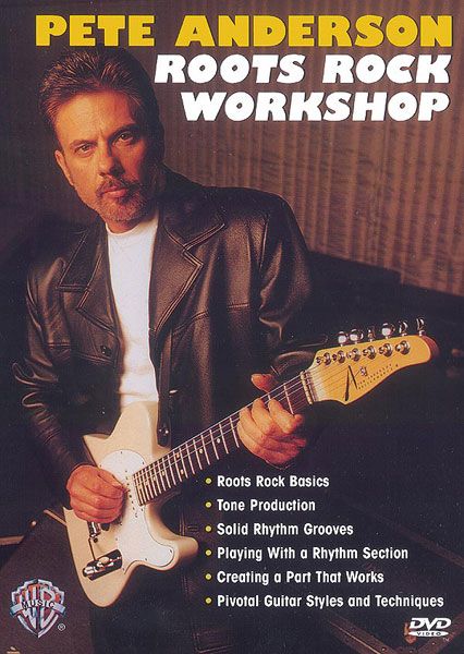 Pete Anderson: Roots Rock Workshop