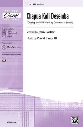 David Lantz III: Chapua Kali Desemba (Chasing the Wild Winds of December -- Swahili) SSA