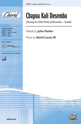 David Lantz III: Chapua Kali Desemba (Chasing the Wild Winds of December -- Swahili) 3-Part Mixed