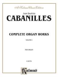 Juan Cabanilles/Juan Bautista Cabanilles: Complete Organ Works, Volume I