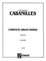 Juan Cabanilles/Juan Bautista Cabanilles: Complete Organ Works, Volume I Product Image
