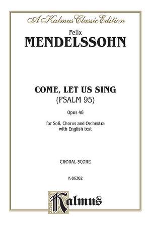 Felix Mendelssohn: The 95th Psalm (O Come, Let Us Sing)