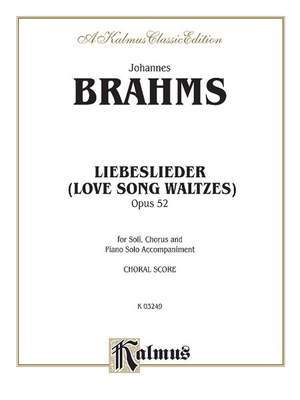 Johannes Brahms: Love Song Waltzes (Liebeslieder Waltzes), Op. 52