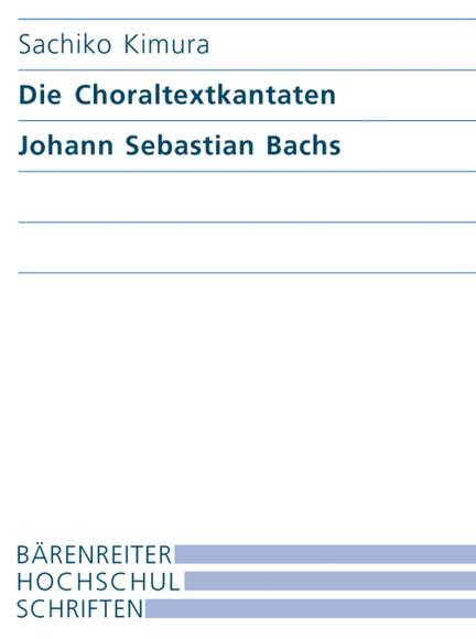 Kimura S: Die Choraltextkantaten Johann Sebastian Bachs (G). 