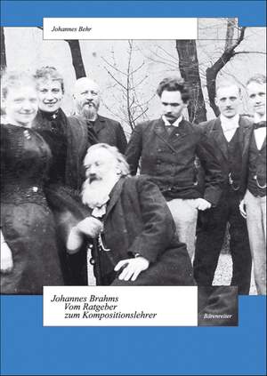Behr J: Johannes Brahms.  Vom Ratgeber zum Kompositionsleher (G). 