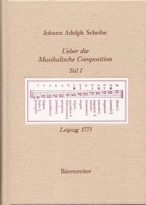 Scheibe, J: Ueber die Musikalische Composition. Reprint of the Leipzig Edition 1773 (First Part) (G)