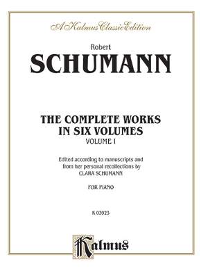 Robert Schumann: Complete Works, Volume I