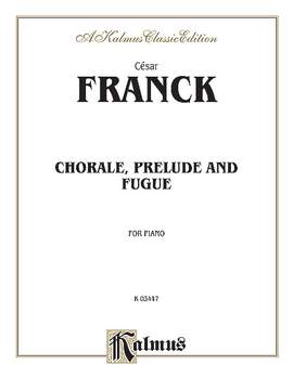 César Franck: Prelude, Chorale and Fugue