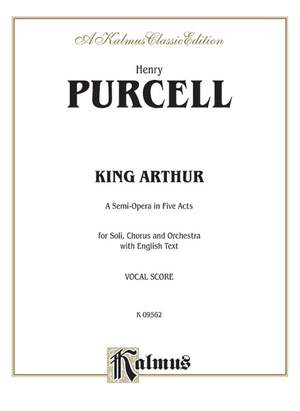 Henry Purcell: King Arthur (The British Worthy)