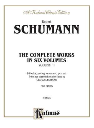 Robert Schumann: Complete Works, Volume III