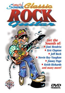 Getting the Sounds: Classic Rock Guitar
