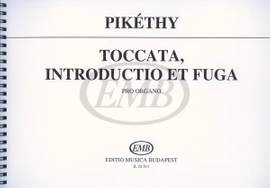 Pikethy, Tibor: Toccata, Introductio et Fuga (organ)