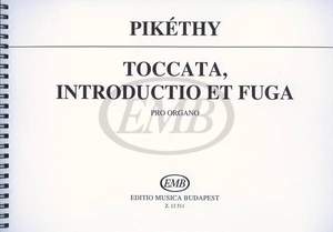 Pikethy, Tibor: Toccata, Introductio et Fuga (organ)