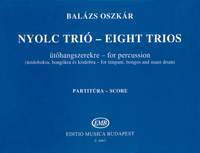 Balazs, Oszkar: Eight Trios (percussion)