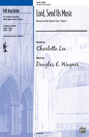 Douglas E. Wagner: Lord, Send Us Music SATB