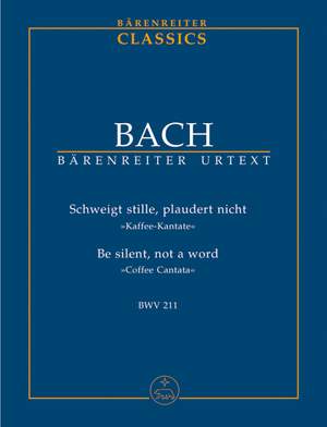 Bach, JS: Cantata No. 211: Schweigt stille, plaudert nicht (BWV 211) (Urtext). (Coffee Cantata)