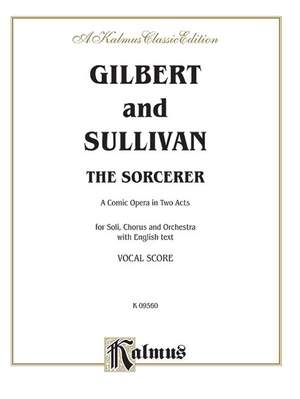 William S. Gilbert/Arthur S. Sullivan: Sorcerer