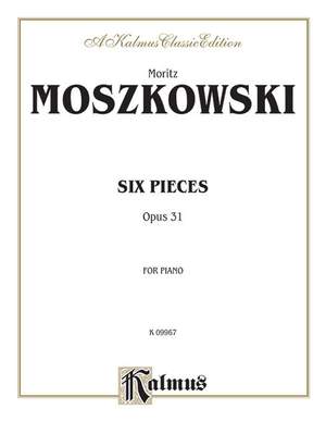Moritz Moszkowski: Six Pieces, Op. 31