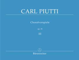 Piutti, C: Chorale Preludes Op.34, Vol. 3