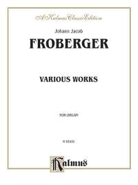 Johann Jacob Froberger: Various Organ Works