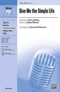 Rube Bloom/Harry Ruby: Give Me the Simple Life SAB