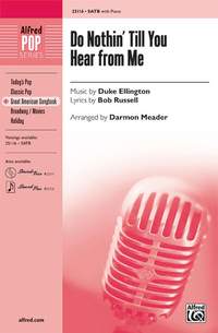 Duke Ellington/Bob Russell: Do Nothin' Till You Hear from Me SATB