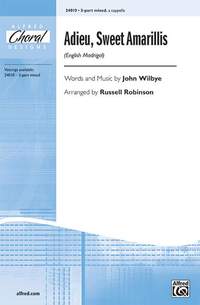 John Wilbye: Adieu, Sweet Amarillis (English Madrigal)