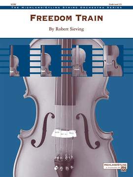 Robert Sieving: Freedom Train