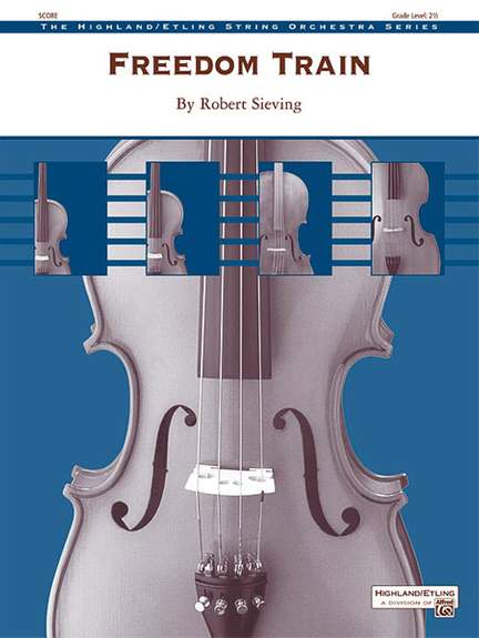 Robert Sieving: Freedom Train
