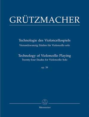 Gruetzmacher, F: Technology of Violoncello Playing, Op.38. Twenty-four Etudes for Violoncello solo