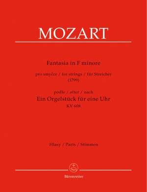 Mozart, WA: Fantasia in F minor for Strings (1799) after the Organ Piece for Mechanical Organ K.608
