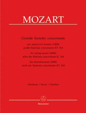 Mozart, WA: Grande sestetto concertante for String Sextet (1808) after the Sinfonia concertante K.364