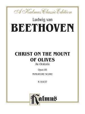 Ludwig Van Beethoven: Christ on the Mount of Olives (Christus am Oelberge)