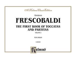 Girolamo Frescobaldi: First Book of Toccatas and Partitas, Volume I for Organ or Cembalo