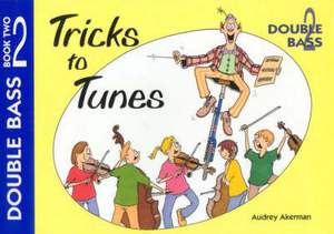 Akerman, Audrey: Tricks to Tunes Book 2. Double Bass
