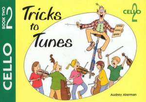 Akerman, Audrey: Tricks to Tunes Book 2. Cello