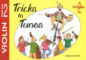 Akerman, Audrey: Tricks to Tunes Book 2. Violin