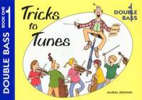 Akerman, Audrey: Tricks to Tunes Book 1. Double Bass