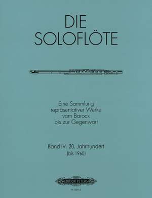 The Solo Flute, Vol.4: Compositions from 1900 to 1960