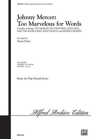 Johnny Mercer: Too Marvelous for Words (A Medley) SATB