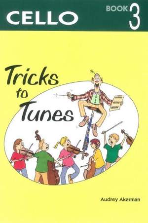 Akerman, Audrey: Tricks to Tunes Book 3. Cello