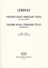 Lendvay, Kamillo: Further 8 Arrogant Ideas (brass quintet)