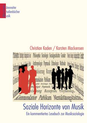 Kaden C: Soziale Horizonte von Musik.  Ein kommentiertes Lesebuch zur Musiksoziologie (G).