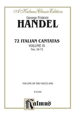 George Frideric Handel: 72 Italian Cantatas for Soprano or Alto, Volume IV, Nos. 56-72