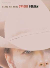 Dwight Yoakam: A Long Way Home