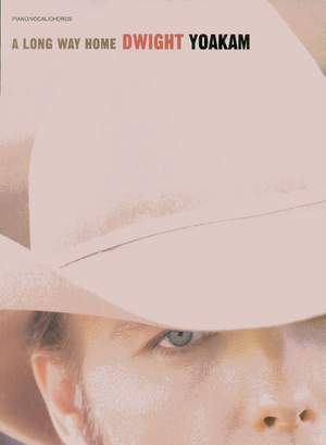 Dwight Yoakam: A Long Way Home