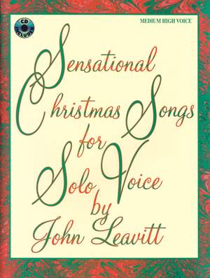 John Leavitt: Sensational Christmas Songs for Solo Voice