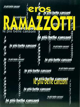 Eros Ramazzotti: Piu Belle Canzoni